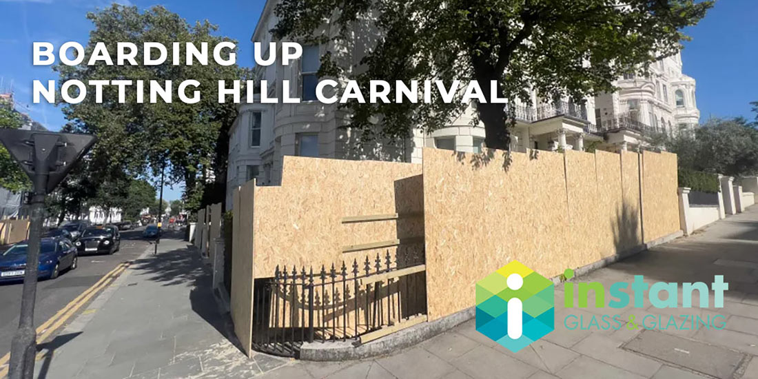 Boarding up Notting Hill Carnival – how Instant Glass can help protect your property